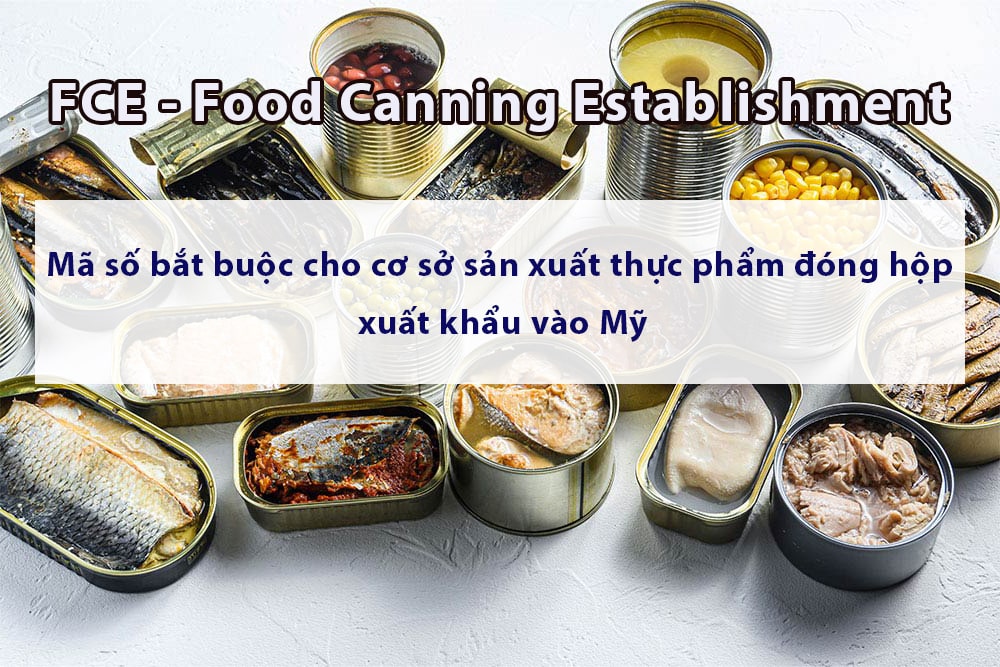 FCE Gplus – Mã số FDA cho thực phẩm đóng hộp
